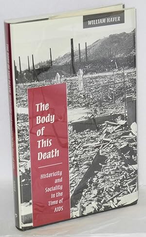 Seller image for The body of this death; historicity and sociality in the time of AIDS for sale by Bolerium Books Inc.