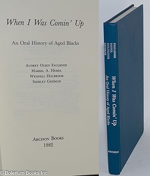 When I was comin' up; an oral history of aged blacks