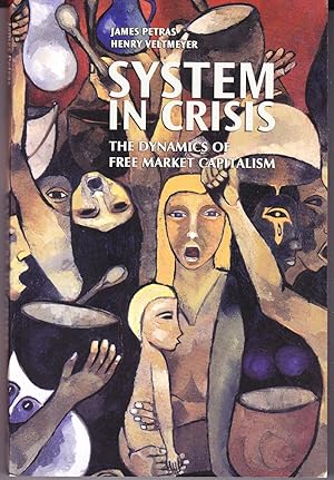 System in Crisis: The Dynamics of Free Market Capitalism