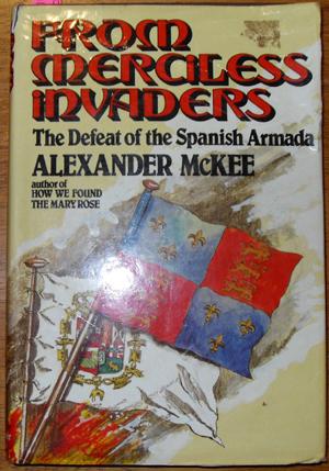 From Merciless Invaders: The Defeat of the Spanish Armada