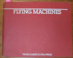 Immagine del venditore per Flying Machines: From Icarus to Starwars venduto da Reading Habit