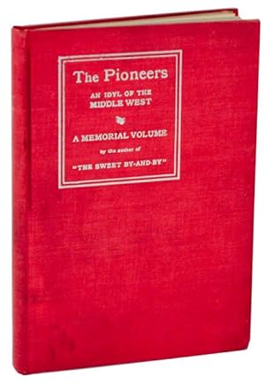 Image du vendeur pour The Pioneers: An Idyl of the Middle-West mis en vente par Jeff Hirsch Books, ABAA