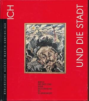 Bild des Verkufers fr Ich und die Stadt. Mensch und Grossstadt in der deutschen Kunst des 20. Jahrhundert. Katalog zur Ausstellung im Martin-Gropius-Bau, 15. August - 22. November 1987. Berlinische Galerie, Martin-Gropius-Bau. zum Verkauf von Fundus-Online GbR Borkert Schwarz Zerfa