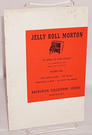 Jelly Roll Morton: "a king of the piano" in a collection of rare piano solo recordings, volume on...