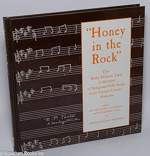 "Honey in the Rock"; the Ruby Pickens Tartt collection of religious folk songs from Sumter County...