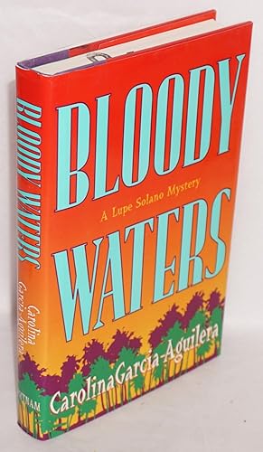 Bloody Waters; a Lupe Solano mystery