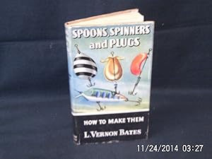 Spoons, Spinners and Plugs How to Make Them