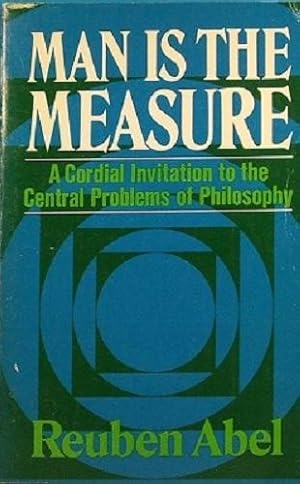 Seller image for Man Is The Measure: A Cordial Invitation To The Central Problems Of Philosophy for sale by Marlowes Books and Music