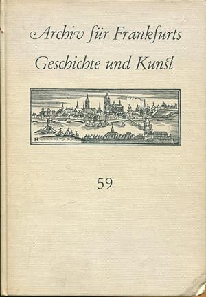 Archiv für Frankfurts Geschichte und Kunst, Band 59. Hrsg.vom Frankfurter Verein für Geschichte u...