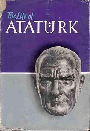 Imagen del vendedor de Atatrk. Founder of the Turkish Republic. (The life of Atatrk). a la venta por Antiquariat am Flughafen