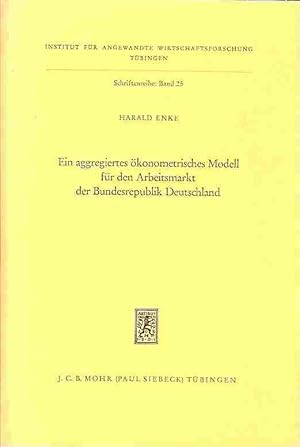 Bild des Verkufers fr Ein aggregiertes konometrisches Modell fr den Arbeitsmarkt der Bundesrepublik Deutschland. zum Verkauf von Antiquariat am Flughafen