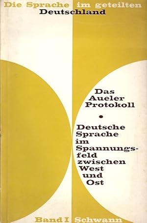 Das Aueler Protokoll. Deutsche Sprache im Spannungsfeld zwischen West und Ost.