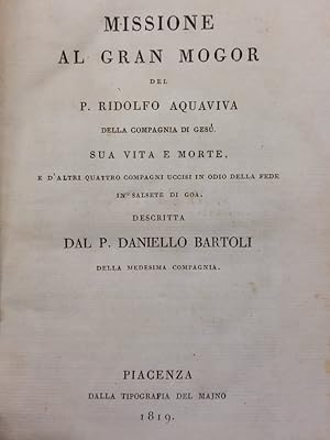 Missione al Gran Mogor del P. Ridolfo Aquaviva della Compagnia di Gesù. Sua vita e morte, e d?alt...