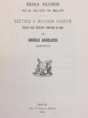 Bild des Verkufers fr Nicol Piccinini ed il Ducato di Milano. Lettere e memorie inedite tratte dall'Archivio Comunale di Como. zum Verkauf von Gabriele Maspero Libri Antichi