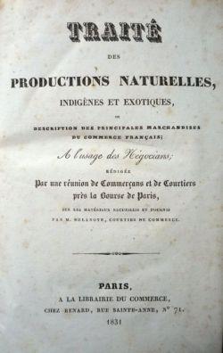 Traité des productions naturelles, indigènes et exotiques, ou description des principales marchan...