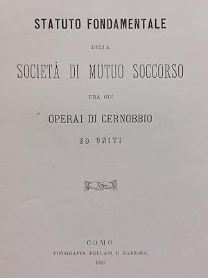 Statuto fondamentale della Società di muto soccorso fra gli operai di Cernobbio ed uniti.