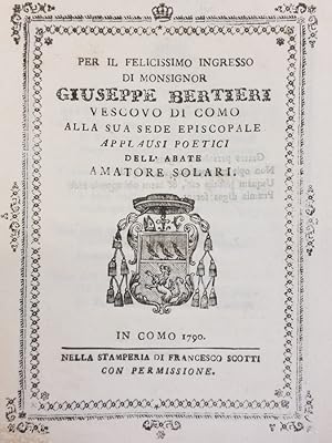 Per il felicissimo ingresso di monsignor Giuseppe Bertieri vescovo di Como alla sua sede episcopa...