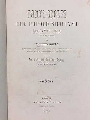 Canti scelti del popolo siciliano posti in versi italiani ed illustrati [.]. Aggiuntavi una tradu...
