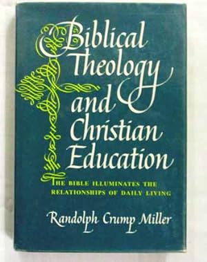 Bild des Verkufers fr Biblical Theology and Christian Education zum Verkauf von Adelaide Booksellers
