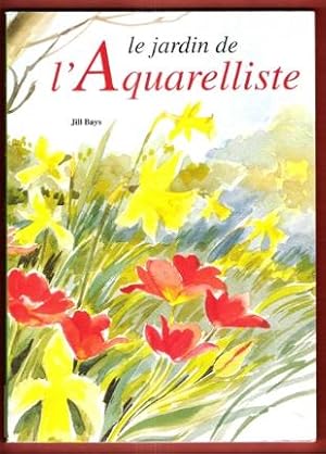 Bild des Verkufers fr Le Jardin De L'aquarelliste zum Verkauf von Au vert paradis du livre
