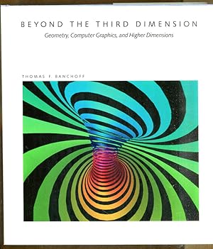 Seller image for Beyond the Third Dimension: Geometry, Computer Graphics, and Higher Dimensions for sale by Dearly Departed Books