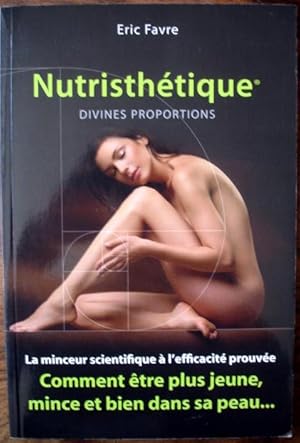 Nutristhétique. Divines proportions. La minceur scientifique à l'efficacité prouvée.