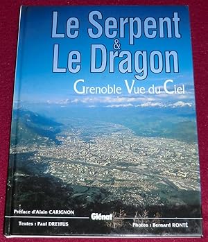 Seller image for LE SERPENT ET LE DRAGON, GRENOBLE VUE DU CIEL for sale by LE BOUQUINISTE