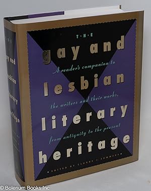 Seller image for The Gay and Lesbian Literary Heritage; a reader's companion to the writers and their works, from antiquity to the present for sale by Bolerium Books Inc.