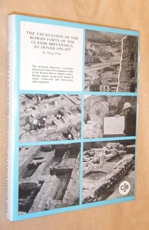 THE EXCAVATION OF THE ROMAN FORTS OF THE CLASSIS BRITANNICA AT DOVER 1970-1977: The extensive arc...