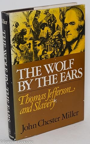 Seller image for The wolf by the ears; Thomas Jefferson and slavery for sale by Bolerium Books Inc.