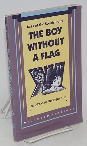 Seller image for The boy without a flag; tales of the South Bronx for sale by Bolerium Books Inc.