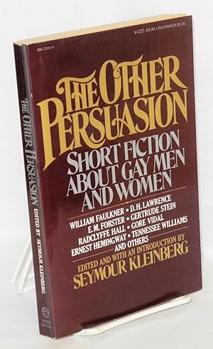 Bild des Verkufers fr The other persuasion; an anthology of short fiction about gay men and women zum Verkauf von Bolerium Books Inc.