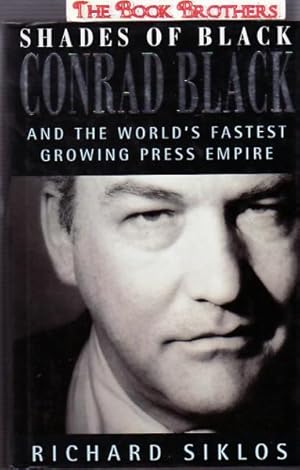 Seller image for Shades of Black: Conrad Black and the World's Fastest Growing Press Empire for sale by THE BOOK BROTHERS