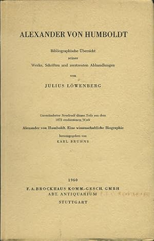 Bild des Verkufers fr Alexander von Humboldt. Bibliographische bersicht seiner Werke, Schriften und zerstreuten Abhandlungen zum Verkauf von Kaaterskill Books, ABAA/ILAB