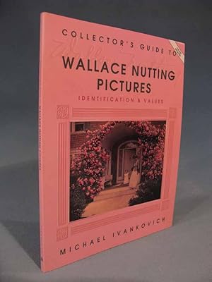 Seller image for Collector's Guide to Wallace Nutting Pictures: Identification & Values [UPDATED EDITION] for sale by Seacoast Books