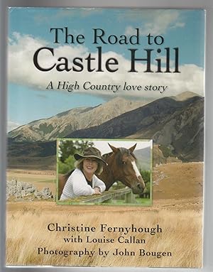 Seller image for THE ROAD TO CASTLE HILL. A High Country Love Story for sale by BOOK NOW