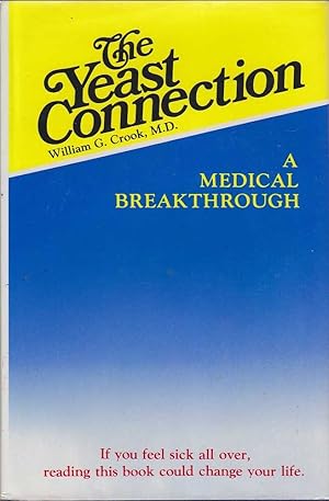 Seller image for The Yeast Connection: A Medical Breakthrough (Hard + DJ 1985 ed.) for sale by Mr Pickwick's Fine Old Books
