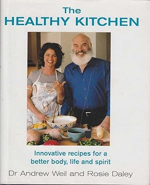 Bild des Verkufers fr The Healthy Kitchen: Innovative Recipes for a Better Body, Life and Spirit zum Verkauf von Mr Pickwick's Fine Old Books