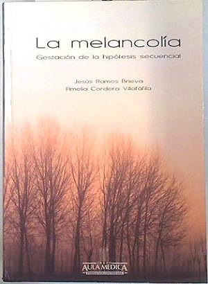 Imagen del vendedor de La melancola, gestacin de la hiptesis secuencial a la venta por Almacen de los Libros Olvidados