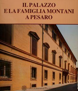 IL PALAZZO E LA FAMIGLIA MONTANI A PESARO.