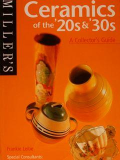 CERAMICS OF THE  20s & 30s. A Collector s Guide.