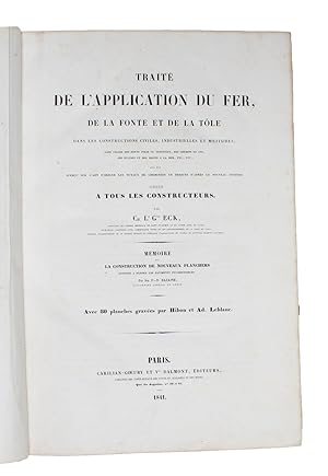 Seller image for Application Gnrale du Fer, de la Fonte, de la Tle et des Poteries dans les Constructions Civiles, Industrielles et Militaires, dans celles des Ponts Fixes ou Suspendus, des Chemin de Fer, des Ecluses et Digues a la Mer, etc. etc. 2 vols. (Vol. 1. for sale by Lynge & Sn ILAB-ABF