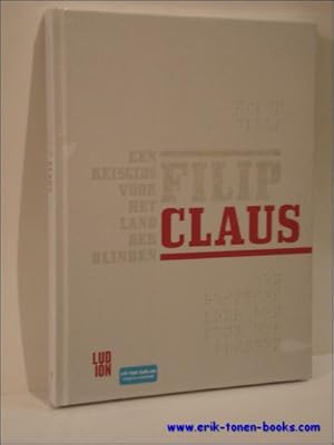 Immagine del venditore per Filip Claus, een reisgids voor het land der blinden, venduto da BOOKSELLER  -  ERIK TONEN  BOOKS