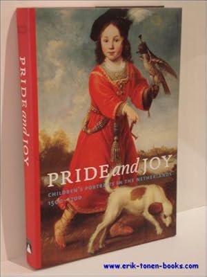 Bild des Verkufers fr PRIDE AND JOY. CHILDREN'S PORTRAITS IN THE NETHERLANDS 1500-1700. zum Verkauf von BOOKSELLER  -  ERIK TONEN  BOOKS