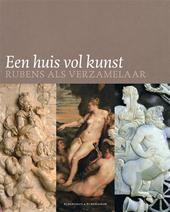 Bild des Verkufers fr EEN HUIS VOL KUNST. RUBENS ALS VERZAMELAAR. zum Verkauf von BOOKSELLER  -  ERIK TONEN  BOOKS