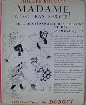 Madame n'est pas servie! Petit dictionnaire des patrons et des domestiques.