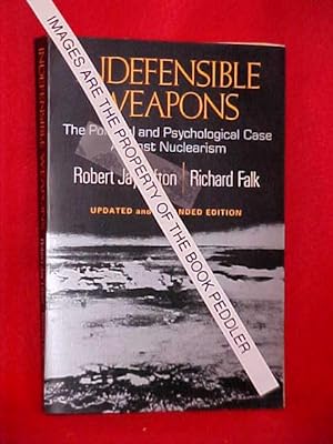 Imagen del vendedor de Indefensible Weapons : The Political and Psychological Case Against Nuclearism a la venta por Gene The Book Peddler