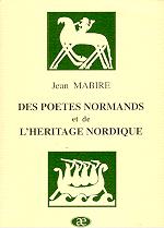 Des Poètes Normands et de l'Héritage Nordique. Essai littéraire. Édition Originale 2003.