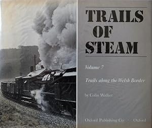 TRAILS OF STEAM Volume 7 - TRAILS ALONG THE WELSH BORDERS