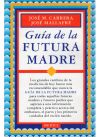Seller image for GUA DE LA FUTURA MADRE for sale by Agapea Libros